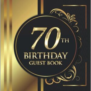 Guest Books, Brilliant 70th Birthday Guest Book: Black and Gold Luxury Birthday Guest Book Elegant Floral Design Guest Message and Thoughts Guest Books, Brilliant 70th Birthday Guest Book: Black and Gold Luxury Birthday Guest Book Elegant Floral Design Guest Message and Thoughts