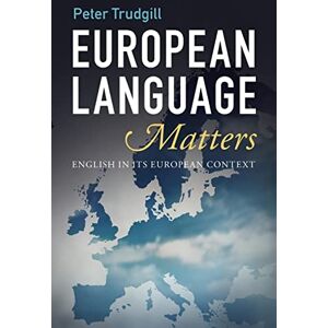 Trudgill, Peter European Language Matters: English in Its European Context Trudgill, Peter European Language Matters: English in Its European Context