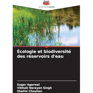 Agarwal, Sagar Écologie et biodiversité des réservoirs d'eau Agarwal, Sagar Écologie et biodiversité des réservoirs d'eau