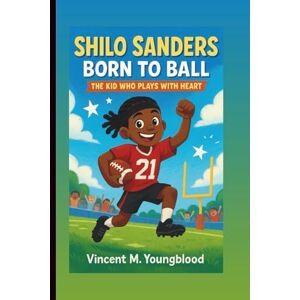 Vincent SHILO SANDERS: Born To Ball: The Kid Who Plays With Heart (An Inspiring Biography For Young Readers) Vincent SHILO SANDERS: Born To Ball: The Kid Who Plays With Heart (An Inspiring Biography For Young Readers)