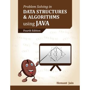 Jain, Hemant Problem Solving in Data Structures & Algorithms Using Java Jain, Hemant Problem Solving in Data Structures & Algorithms Using Java