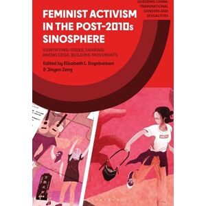 Philosophy Feminist Activism in the Post-2010s Sinosphere: Identifying Issues, Sharing Knowledge, Building Movements (Queering China: Transnational Genders and Sexualities) Philosophy Feminist Activism in the Post-2010s Sinosphere: Identifying Issues, Sharing Knowledge, Building Movements (Queering China: Transnational Genders and Sexualities)