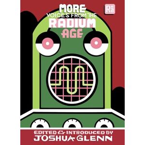 Glenn, Joshua More Voices from the Radium Age (Mit Press / Radium Age) Glenn, Joshua More Voices from the Radium Age (Mit Press / Radium Age)
