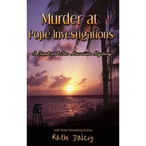 Daley, Kathi Murder at Pope Investigations: 8 (A Sand and Sea Hawaiian Mystery) Daley, Kathi Murder at Pope Investigations: 8 (A Sand and Sea Hawaiian Mystery)