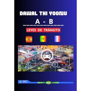 Gaye, Khadim Dawal thi Yoonu A-B Codice della Strada Trilingue (Wolof Francese Español): Código de Tránsito Trilingüe Wolof, Francés e Español Gaye, Khadim Dawal thi Yoonu A-B Codice della Strada Trilingue (Wolof Francese Español): Código de Tránsito Trilingüe Wolof, Francés e Español