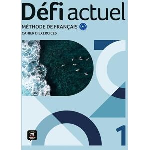 Chahi, Fatiha Défi actuel 1 Cahier d'exercices: methode de francais Chahi, Fatiha Défi actuel 1 Cahier d'exercices: methode de francais