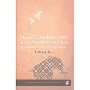 Furr, R. Michael Scale Construction and Psychometrics for Social and Personality Psychology: Authority, Sovereignty and the Logic of Competition (The SAGE Library of Methods in Social and Personality Psychology) Furr, R. Michael Scale Construction and Psychometrics for Social and Personality Psychology: Authority, Sovereignty and the Logic of Competition (The SAGE Library of Methods in Social and Personality Psychology)