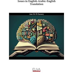El-Zawawy, Amr M. Issues in English-Arabic-English Translation El-Zawawy, Amr M. Issues in English-Arabic-English Translation