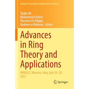 Advances in Ring Theory and Applications: WARA22, Messina, Italy, July 18–20, 2022: 443 (Springer Proceedings in Mathematics & Statistics, 443) Advances in Ring Theory and Applications: WARA22, Messina, Italy, July 18–20, 2022: 443 (Springer Proceedings in Mathematics & Statistics, 443)