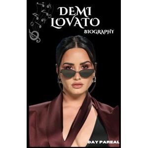 PAREAL, DAY BIOGRAPHY OF DEMI LOVATO: A JOURNEY OF RESILIENCE, TRUTH, AND EMPOWERMENT PAREAL, DAY BIOGRAPHY OF DEMI LOVATO: A JOURNEY OF RESILIENCE, TRUTH, AND EMPOWERMENT