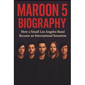 WINSOUL, LASTMAN MAROON 5 MUSICAL BIOGRAPHY: How a Small Los Angeles Band Became an International Sensation WINSOUL, LASTMAN MAROON 5 MUSICAL BIOGRAPHY: How a Small Los Angeles Band Became an International Sensation