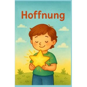 Kräuterfee, Zerstreute Hoffnung: Wie Kinder lernen, an das Gute zu glauben und Mut zu behalten (Gefühle für Kinder erklärt) Kräuterfee, Zerstreute Hoffnung: Wie Kinder lernen, an das Gute zu glauben und Mut zu behalten (Gefühle für Kinder erklärt)