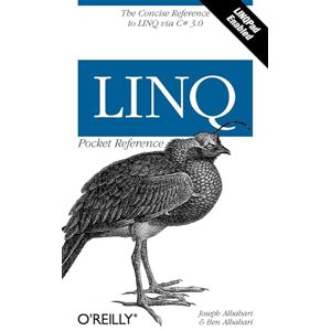 Albahari, Joseph LINQ Pocket Reference: Learn and Implement Linq for .Net Applications (Pocket Reference (O'Reilly)) Albahari, Joseph LINQ Pocket Reference: Learn and Implement Linq for .Net Applications (Pocket Reference (O'Reilly))