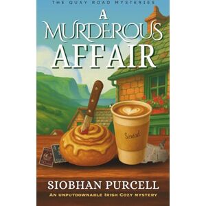 Purcell, Siobhan A Murderous Affair: Quay Road Mysteries Book 1 (Quay Road Mysteries Irish Cosy Mystery) Purcell, Siobhan A Murderous Affair: Quay Road Mysteries Book 1 (Quay Road Mysteries Irish Cosy Mystery)