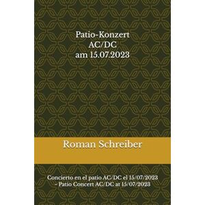 Schreiber, Dr. Roman Patio-Konzert AC/DC am 15.07.2023: Concierto en el patio AC/DC el 15/07/2023 Patio Concert AC/DC at 15/07/2023 Schreiber, Dr. Roman Patio-Konzert AC/DC am 15.07.2023: Concierto en el patio AC/DC el 15/07/2023 Patio Concert AC/DC at 15/07/2023