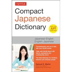 Lecturer French Studies Samuel E Martin Tuttle Compact Japanese Dictionary: Japanese-English English-Japanese (Ideal for Jlpt Exam Prep) Lecturer French Studies Samuel E Martin Tuttle Compact Japanese Dictionary: Japanese-English English-Japanese (Ideal for Jlpt Exam Prep)