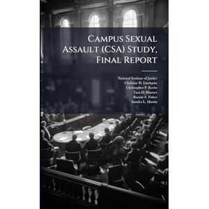 Lindquist, Christine H Campus Sexual Assault (CSA) Study, Final Report Lindquist, Christine H Campus Sexual Assault (CSA) Study, Final Report