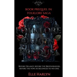 Harlyn, Elle Folklore Origin: (Prequel in Folklore Saga) (The Folklore Saga By Elle Harlyn) Harlyn, Elle Folklore Origin: (Prequel in Folklore Saga) (The Folklore Saga By Elle Harlyn)