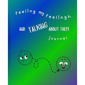 Leigh, Pheonix Feeling My Feelings & Talking About Them for Kids: Helping kids feel safe, heard, and understood. Leigh, Pheonix Feeling My Feelings & Talking About Them for Kids: Helping kids feel safe, heard, and understood.