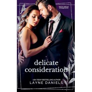 Daniels, Layne Delicate Consideration: 2 (Dark and Delicate Arrangements) Daniels, Layne Delicate Consideration: 2 (Dark and Delicate Arrangements)