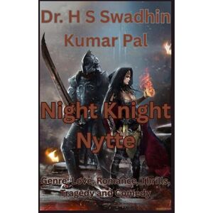 Pal, Dr. H S Swadhin Kumar Night Knight Nytte Pal, Dr. H S Swadhin Kumar Night Knight Nytte
