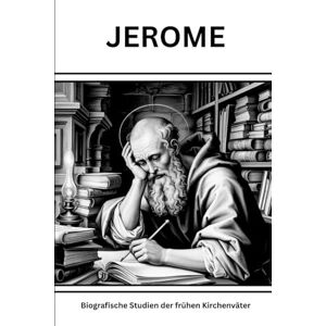 Eusebius, Cyril E. JEROME: Biografische Studien der frühen Kirchenväter Eusebius, Cyril E. JEROME: Biografische Studien der frühen Kirchenväter