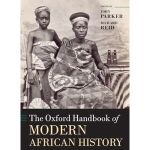 PARKER OXF HANDB MODERN AFRICAN HISTORY OHBK P (Oxford Handbooks) PARKER OXF HANDB MODERN AFRICAN HISTORY OHBK P (Oxford Handbooks)