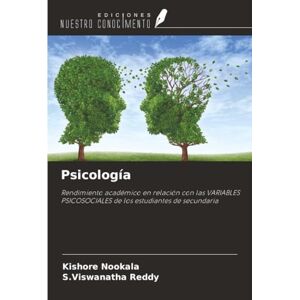 Nookala, Kishore Psicología: Rendimiento académico en relación con las VARIABLES PSICOSOCIALES de los estudiantes de secundaria Nookala, Kishore Psicología: Rendimiento académico en relación con las VARIABLES PSICOSOCIALES de los estudiantes de secundaria