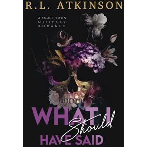 Atkinson, R.L. What I Should Have Said (Discreet Version): A Small Town Military Romance (Anchors and Eagles) Atkinson, R.L. What I Should Have Said (Discreet Version): A Small Town Military Romance (Anchors and Eagles)