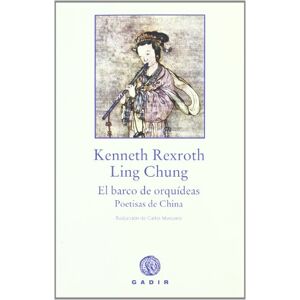 Rexroth, Kenneth El barco de las orquideas / The boat of the orchids (Colección La Voz de las Cosas) Rexroth, Kenneth El barco de las orquideas / The boat of the orchids (Colección La Voz de las Cosas)