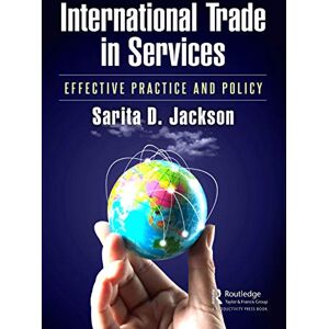 Jackson International Trade in Services: Effective Practice and Policy Jackson International Trade in Services: Effective Practice and Policy