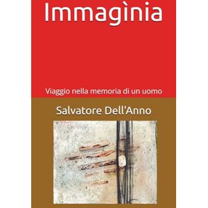 Dell Immagìnia: Viaggio nella memoria di un uomo Dell Immagìnia: Viaggio nella memoria di un uomo