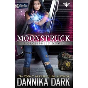 Dark, Dannika Moonstruck: 7 (Crossbreed Series) Dark, Dannika Moonstruck: 7 (Crossbreed Series)