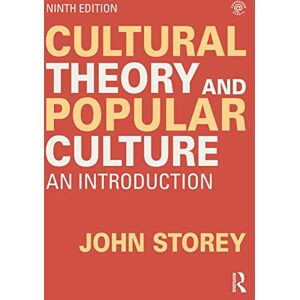 Storey, John Cultural Theory and Popular Culture: An Introduction Storey, John Cultural Theory and Popular Culture: An Introduction