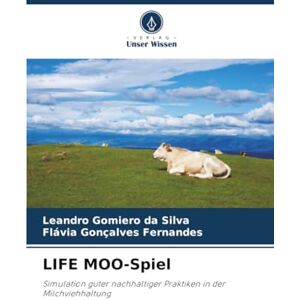 Silva LIFE MOO-Spiel: Simulation guter nachhaltiger Praktiken in der Milchviehhaltung Silva LIFE MOO-Spiel: Simulation guter nachhaltiger Praktiken in der Milchviehhaltung