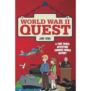 Vera, Jane World War II Quest: A Time-Travel Adventure Through World History (Time-Travel Quests: Adventures Through History) Vera, Jane World War II Quest: A Time-Travel Adventure Through World History (Time-Travel Quests: Adventures Through History)