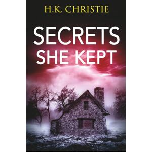 Christie, H.K. Secrets She Kept: 5 (Martina Monroe Crime Thriller) Christie, H.K. Secrets She Kept: 5 (Martina Monroe Crime Thriller)