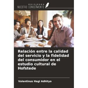 Adhityo, Valentinus Hagi Relación entre la calidad del servicio y la fidelidad del consumidor en el estudio cultural de Hofstede Adhityo, Valentinus Hagi Relación entre la calidad del servicio y la fidelidad del consumidor en el estudio cultural de Hofstede