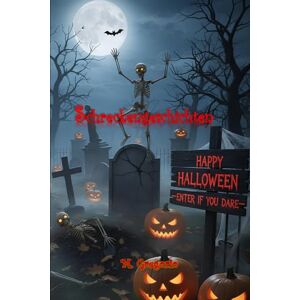 M., Gregorio Schreckensgeschichten: Eine Sammlung von Horrorgeschichten in italienischen Dörfern und vergessenen Orten, wo die Grenze zwischen Realität und ... für Halloween, 33 originale Erzählung M., Gregorio Schreckensgeschichten: Eine Sammlung von Horrorgeschichten in italienischen Dörfern und vergessenen Orten, wo die Grenze zwischen Realität und ... für Halloween, 33 originale Erzählung