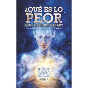 Hejeile, Omar ¿Qué es lo peor que te puede pasar?: Manual Para Sanar Tu Alma Hejeile, Omar ¿Qué es lo peor que te puede pasar?: Manual Para Sanar Tu Alma