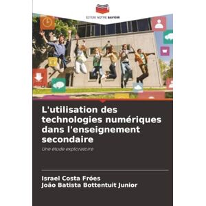 Fróes, Israel Costa L'utilisation des technologies numériques dans l'enseignement secondaire: Une étude exploratoire Fróes, Israel Costa L'utilisation des technologies numériques dans l'enseignement secondaire: Une étude exploratoire