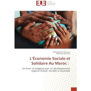 Merroun, Mohamed Ali L'Économie Sociale et Solidaire Au Maroc: Un levier stratégique pour un développement régional inclusif, durable et équitable Merroun, Mohamed Ali L'Économie Sociale et Solidaire Au Maroc: Un levier stratégique pour un développement régional inclusif, durable et équitable