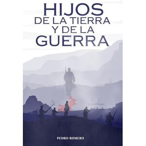Romero, Pedro Hijos de la Tierra y de la Guerra: Memoria y espíritus en el desierto de Atacama (1879-1884) Romero, Pedro Hijos de la Tierra y de la Guerra: Memoria y espíritus en el desierto de Atacama (1879-1884)