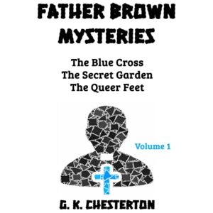 Chesterton, G. K. Father Brown Mysteries (Volume 1): Giant Print Book for Low Vision Readers Chesterton, G. K. Father Brown Mysteries (Volume 1): Giant Print Book for Low Vision Readers