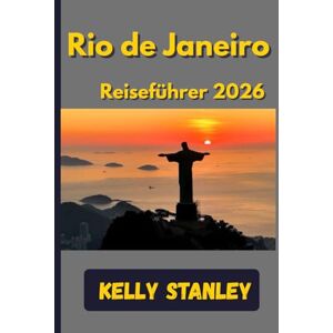 Stanley Rio de Janeiro Reiseführer 2026: Ihr unverzichtbarer Begleiter zur Erkundung von Stränden, Festivals und verborgenen Schätzen in Rio de Janeiro Stanley Rio de Janeiro Reiseführer 2026: Ihr unverzichtbarer Begleiter zur Erkundung von Stränden, Festivals und verborgenen Schätzen in Rio de Janeiro