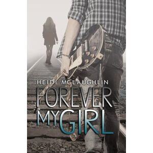 McLaughlin, Heidi Forever My Girl McLaughlin, Heidi Forever My Girl