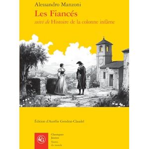 Manzoni, Alessandro Les Fiances: Suivi de Histoire de la Colonne Infame (Textes Du Monde, 810) Manzoni, Alessandro Les Fiances: Suivi de Histoire de la Colonne Infame (Textes Du Monde, 810)