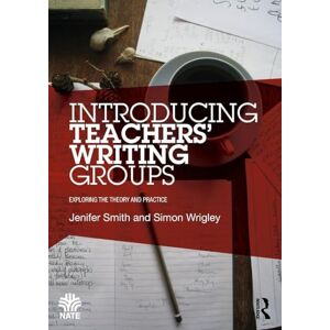 Smith, Jenifer Introducing Teachers’ Writing Groups: Exploring the theory and practice (National Association for the Teaching of English NATE) Smith, Jenifer Introducing Teachers’ Writing Groups: Exploring the theory and practice (National Association for the Teaching of English NATE)