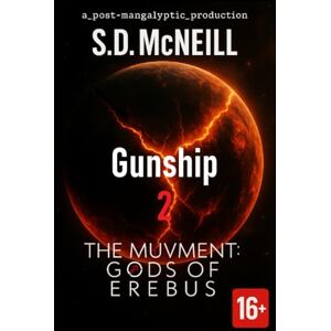 McNeill, S.D. Ep.2 Gunship: THE MUVMENT Gods Of Erebus McNeill, S.D. Ep.2 Gunship: THE MUVMENT Gods Of Erebus