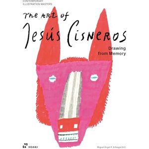 Pérez Arteaga, Miguel Ángel Art of Jesus Cisneros (Contemporary Illustration Masters): Drawing from Memory: Drawing from Memory (Contemporary Illustration Masters) Pérez Arteaga, Miguel Ángel Art of Jesus Cisneros (Contemporary Illustration Masters): Drawing from Memory: Drawing from Memory (Contemporary Illustration Masters)